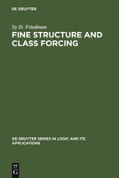 Fine Structure and Class Forcing 3110167778 Book Cover