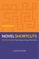 Novel Shortcuts: Ten Techniques that Ensure a Great First Draft 1582975671 Book Cover