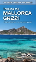 Trekking the Mallorca Gr221 (2022: Two-Way Guidebook with Real 1:25k Maps: 12 Different Itineraries) 1912933152 Book Cover