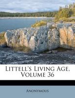 Littell's Living Age, Volume 36 1248101731 Book Cover