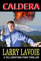Caldera: A Yellowstone Park Thriller 1481005499 Book Cover