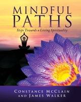 Mindful Paths: Steps Towards a Living Spirituality 1732026882 Book Cover