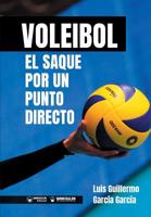 Voleibol. El saque por un punto directo (Spanish Edition) 8417964193 Book Cover