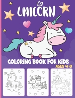 Unicorn Coloring Book For Kids Ages 4-8: Unicorn Coloring Books for Girls 4-8, Kids Coloring Books, Best Gift Idea for KIDS - Large Print Edition. B08N1BM7JW Book Cover