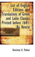 List of English editions and translations of Greek and Latin classics printed before 1641 1113804025 Book Cover