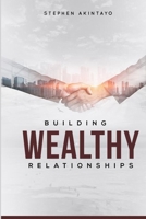 BUILDING WEALTHY RELATIONSHIPS B08RQNPPQ1 Book Cover