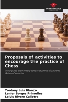 Proposals of activities to encourage the practice of Chess 6209060447 Book Cover
