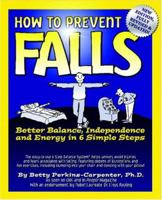 How To Prevent Falls: Better Balance, Independence and Energy in 6 simple Steps 0962103160 Book Cover