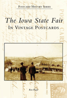 The Iowa State Fair In Vintage Postcards  (IA)  (Postcard History Series) 0738540374 Book Cover