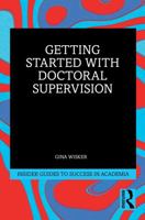 Getting Started with Doctoral Supervision (Insider Guides to Success in Academia) 0367758156 Book Cover