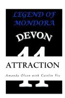 Legend of Mondora: Attraction 1481027921 Book Cover