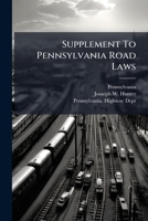Supplement To Pennsylvania Road Laws... 1278488278 Book Cover