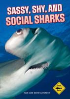 Sassy, Shy and Social Sharks (Shark Watch!) B0FJFRZGQY Book Cover