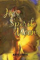 Her Spirit Moon 0985360011 Book Cover