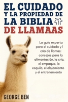 EL CUIDADO Y LA PROPIEDAD DE LA BIBLIA DE LAS LLAMAS: La guía experta para el cuidado y la cría de llamas: consejos para la alimentación, la cría, el ... y el entrenamiento (Spanish Edition) B0FL14P6ST Book Cover