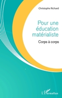 Pour une éducation matérialiste: Corps à corps (French Edition) 2343066272 Book Cover