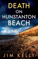 DEATH ON HUNSTANTON BEACH: A chilling British crime mystery (The Norfolk Coast Murders) 1805737821 Book Cover