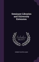 Seminary Libraries and University Extension 1240002475 Book Cover