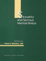Sexuality and Serious Mental Illness (Chronic Mental Illness) 1138010030 Book Cover