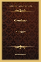 Giordano, or the Conspiracy: A Tragedy 0548496757 Book Cover