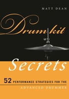 Drum Kit Secrets: 52 Performance Strategies for the Advanced Drummer 0810886952 Book Cover
