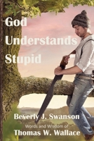 God Understands Stupid 163795879X Book Cover