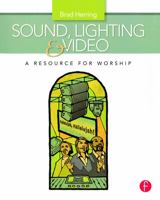 Sound, Lighting and Video: A Resource for Worship 0240811089 Book Cover