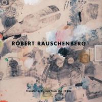 Robert Rauschenberg: Transfer Drawings of the 1960s 0974075140 Book Cover