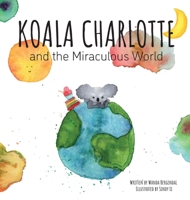 Koala Charlotte and The Miraculous World 9151968959 Book Cover