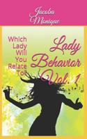 Lady Behavior Vol. 1: Which Lady Will You Relate To? 1726025624 Book Cover