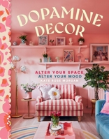 Ebury Press Dopamine Decor Style Your Home With Colour, Joy and Fun. B0DFW32KXM Book Cover