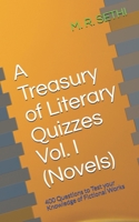 A Treasury of Literary Quizzes Vol. I (Novels): 400 Questions to test your knowledge of fictional works B0915PG2NY Book Cover