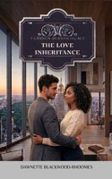 The Love Inheritance 153270691X Book Cover
