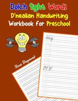 Dolch sight words D'nealian handwriting workbook for Preschool: Practice dnealian tracing and writing penmaship skills 107074476X Book Cover