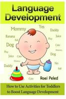How to Use Activities for Toddlers to Boost Language Development: Toddler Development 149421802X Book Cover