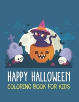 Happy Halloween coloring book for Kids: Halloween Coloring Books For Kids Bulk, Fun Halloween Gift for Boys and Girls B08JV9JVQG Book Cover