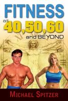 Fitness at 40,50,60 and Beyond 0989034801 Book Cover