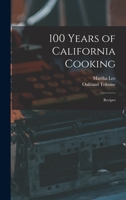 100 Years of California Cooking: Recipes 1014050480 Book Cover