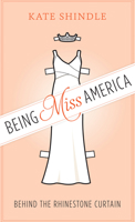 Being Miss America: Behind the Rhinestone Curtain 0292739214 Book Cover