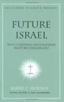 Future Israel: Why Christian Anti-judaism Must Be Challenged (New American Commentary Studies in Bible & Theology) 0805446273 Book Cover