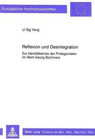 Reflexion Und Desintegration: Zur Identitaetskrise Der Protagonisten Im Werk Georg Buechners 3631417624 Book Cover