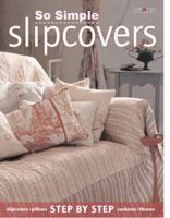 So Simple Slipcovers 1580112250 Book Cover