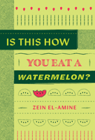 Is This How You Eat a Watermelon? 1737718421 Book Cover