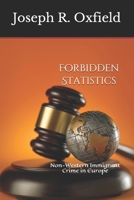 Forbidden Statistics: Non-Western Immigrant Crime in Europe B08ZW46QTF Book Cover
