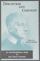 Discourse and Context: An Interdisciplinary Study of John Henry Newman 0809318369 Book Cover