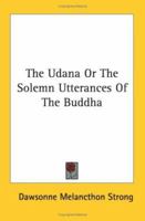 The Udana Or The Solemn Utterances Of The Buddha 1162926511 Book Cover