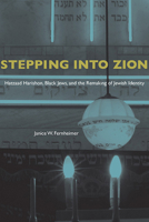 Stepping Into Zion: Hatzaad Harishon, Black Jews, and the Remaking of Jewish Identity (Albma Rhetoric Cult & Soc Crit) 0817318240 Book Cover