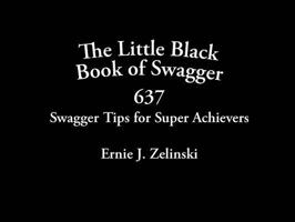 The Little Black Book of Swagger: 637 Swagger Tips for Super Achievers 1927452090 Book Cover