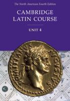 Cambridge Latin Course, Unit 4   The North American Third Edition