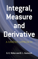 Integral, Measure, and Derivative: A Unified Approach 0486635198 Book Cover